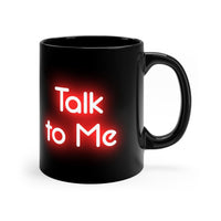 Talk to me 11oz Black Mug