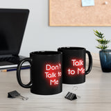 Talk to me 11oz Black Mug