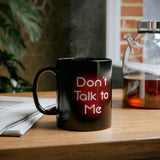 Talk to me 11oz Black Mug